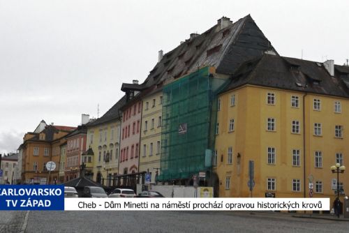 Cheb: Dům Minetti na náměstí prochází opravou historických krovů (TV Západ)