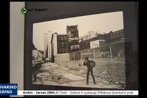 2004 – Cheb: Galerie 4 vystavuje Přibíkova Gravitační pole (TV Západ)