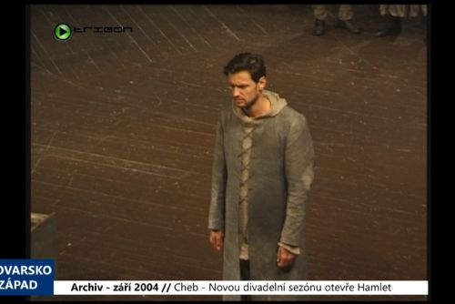 2004 – Cheb: Novou divadelní sezónu otevře Hamlet (TV Západ)