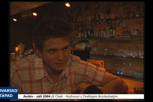 2004 – Cheb: Rozhovor – Se zpěvákem Ondřejem Brzobohatým (TV Západ)