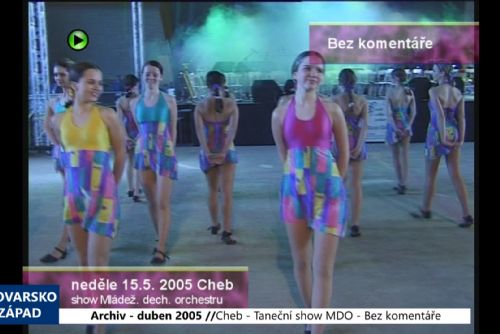 2005 – Cheb: Bez komentáře – Taneční show MDO (TV Západ)