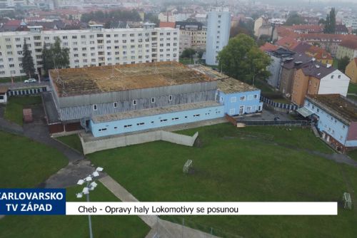 Cheb: Opravy haly Lokomotivy se posunou (TV Západ)