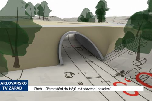 Cheb: Přemostění do Hájů má stavební povolení (TV Západ) 