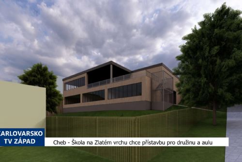 Cheb: Škola na Zlatém vrchu chce přístavbu pro družinu a aulu (TV Západ)