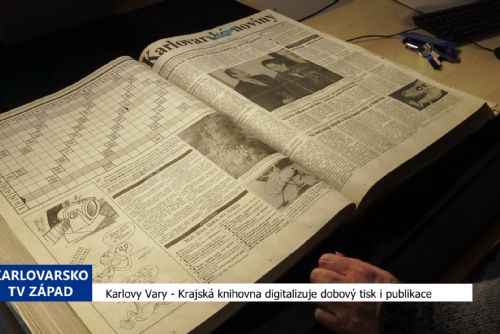 Karlovy Vary: Krajská knihovna digitalizuje dobový tisk i publikace (TV Západ)