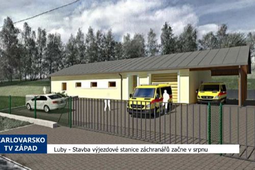 Luby: Stavba výjezdové stanice záchranářů začne v srpnu (TV Západ)