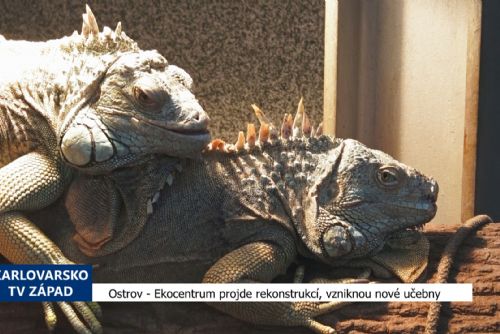 Ostrov: Ekocentrum projde rekonstrukcí, vzniknou nové učebny (TV Západ)