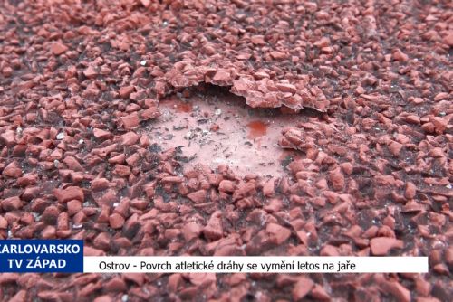 Ostrov: Povrch atletické dráhy se vymění letos na jaře (TV Západ)