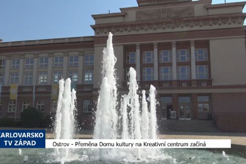 Ostrov: Přeměna Domu kultury na Kreativní centrum začíná (TV Západ)