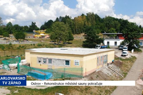 Ostrov: Rekonstrukce městské sauny pokračuje (TV Západ)