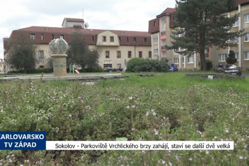 Sokolov: Parkoviště Vrchlického brzy zahájí, staví se další dvě velká (TV Západ)