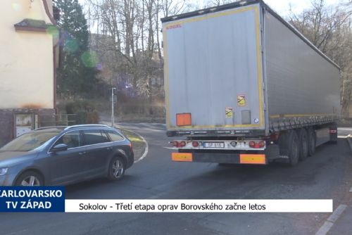 Sokolov: Třetí etapa oprav Borovského začne letos (TV Západ)